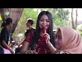 DIAN ANIC-CINTA SENGKETA.ANICA NADA SIANG 31 OKTOBER 2019.KUBANGDELEG CIREBON