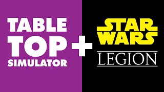 How To | Play Star Wars Legion on Table Top Simulator
