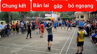 Chung kết bóng chuyền hơi nam bản lai gặp bó ngoạng