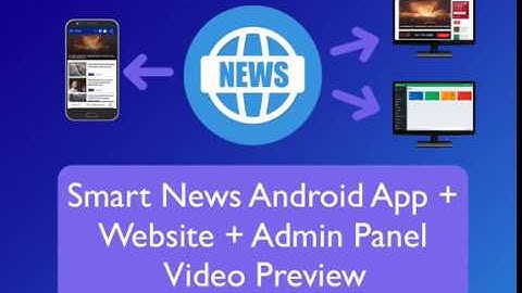 Smart News Android App + Website + Admin Panel Source Code