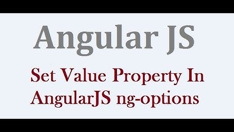 How To Set The Value Property In AngularJS ng-options - initial selected value of a select element