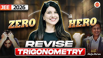 Trigonometry Full Chapter Revision 🔥 | Zero to Hero | NinJa Ma’am | JEE English