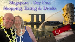 Singapore  Day One  Shopping Eating U0026 Drinking