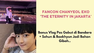 Tonton Fancon Chanyeol EXO The Eternity In Jakarta - Sehun Lagi Wamil Digibahin Mana Makin Sombong🤣