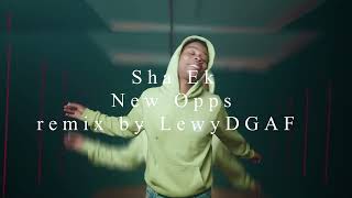 Sha Ek - New Opps (remix by LewyDGAF)