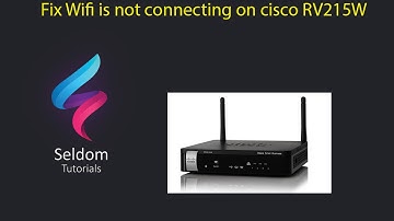fix Cisco RV215W wireless  is not connecting