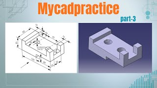 CATIA V5 Practice Drawing -3| 3D Part Modeling Step by Step | mycadpractice
