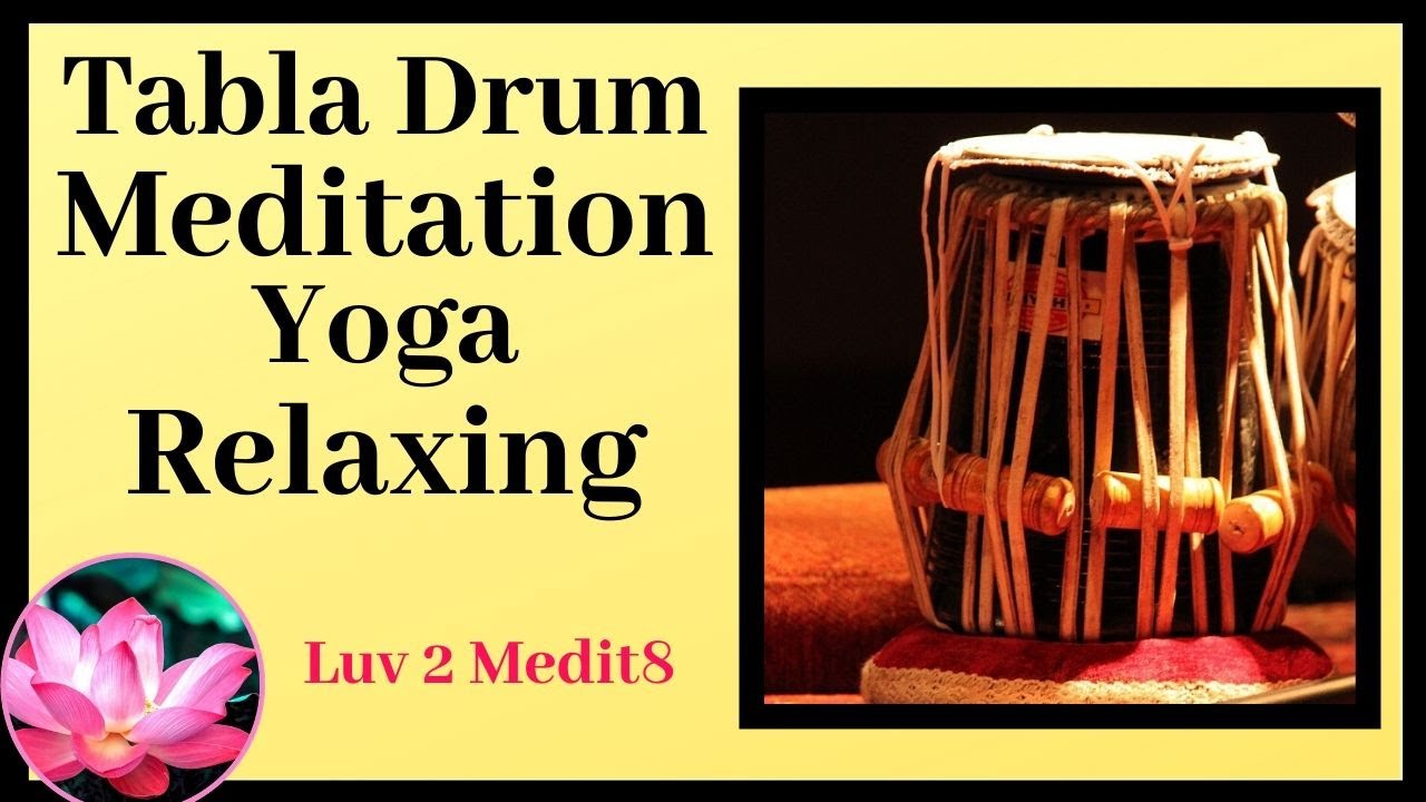 Music Relaxing Tabla Drum, Indian Healing, Meditation, Yoga & Calming Stress Relief YouTube