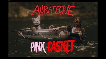aurateque - pink casket (official music video)