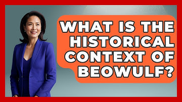 What Is The Historical Context Of Beowulf? - Exploring Ancient Myths