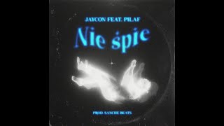 JAYCON - NIE ŚPIĘ FEAT. PILAF NOBODY