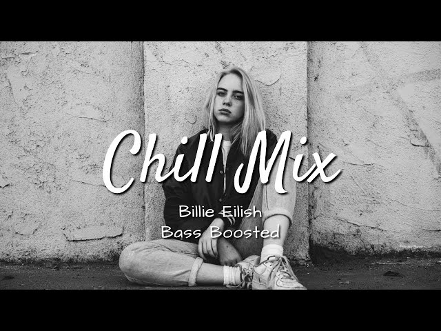 Billie Eilish Chill Mix | Bass Boosted Mix class=