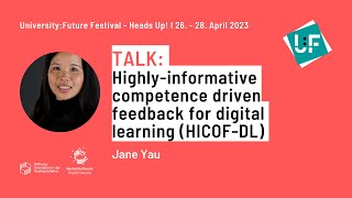 Highly-informative competence driven feedback for digital learning (HICOF-DL) - Jane Yau - U:FF 2023