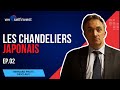 Ep02 les chandeliers japonais avec bernard pratsdesclaux  wh selfinvest