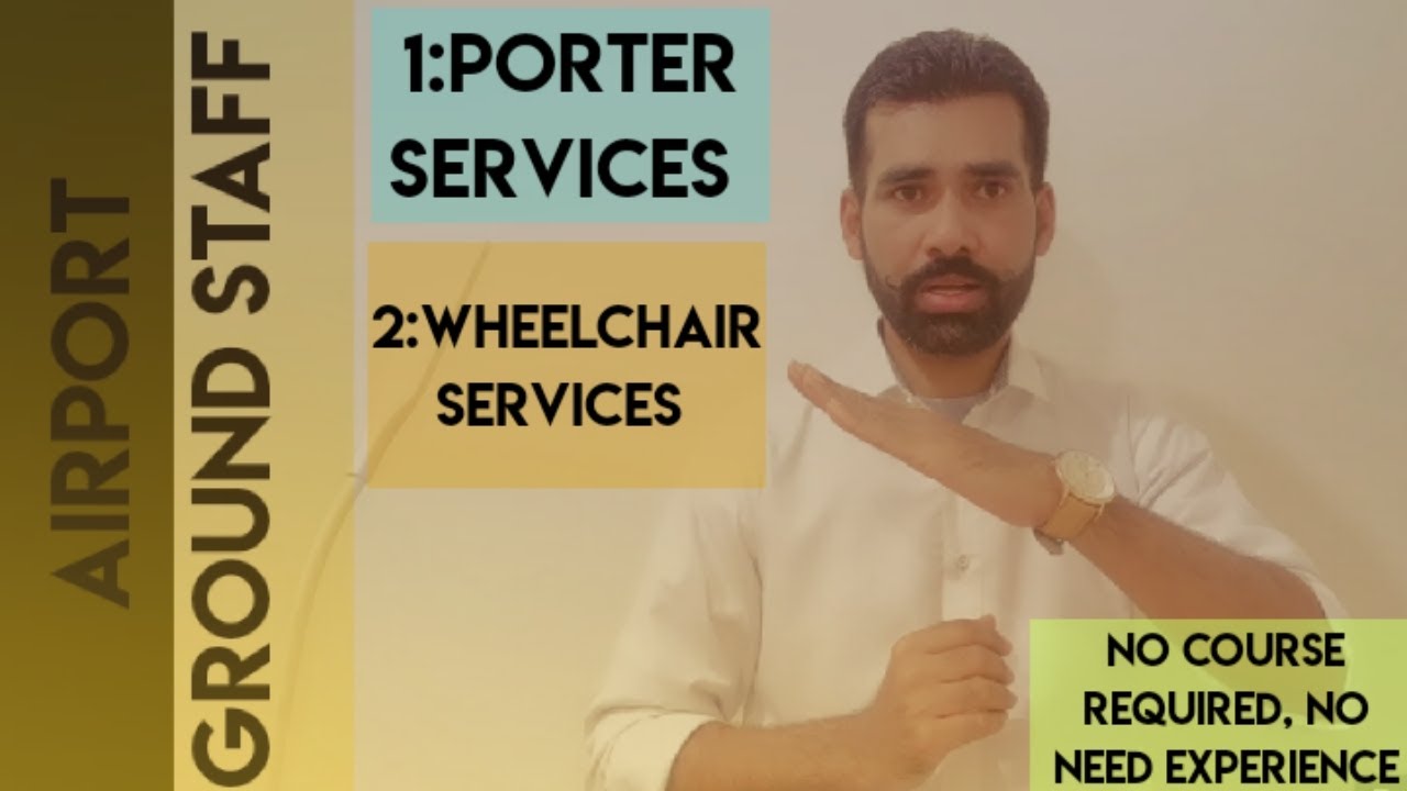HOW CAN YOU JOIN AIRPORT AS A PORTER/WHEELCHAIR SERVICES. COMPLETE INFORMATION..URDU/HINDI