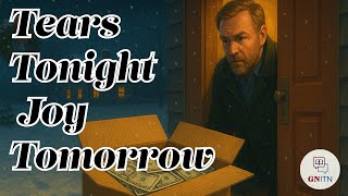 GNITN Episode 1116 - Tears Tonight, Joy Tomorrow
