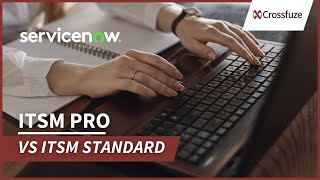 ITSM Standard vs ITSM Pro | ServiceNow Operations with Crossfuze