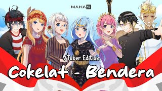 COKELAT - BENDERA Vtuber Edition 【MAHA5】