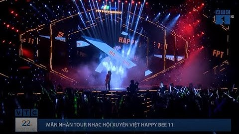 [TIN TỨC VTC1] MÃN NHÃN NHẠC HỘI XUYÊN VIỆT HAPPY BEE 11 DÀNH CHO GIỚI TRẺ