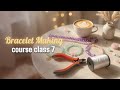 Bracelet making course class 7 | Bracelets making Business