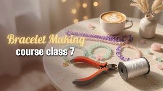 Bracelet making course class 7 | Bracelets making Business