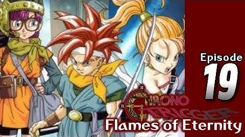 Lets Blindly Play Chrono Trigger: Flames of Eternity: Part 19 - Echoes of the Past
