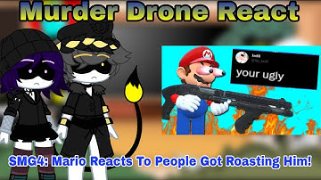Murder Drone React @SMG4: Mario Reacts To People Got Roasting Him! (Gacha Club: Edition)