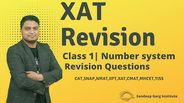 XAT 2022  Revision | Class 1- Number system | For MBA entrances( CAT, SNAP ,NMAT, IIFT, CMAT, MHCET)