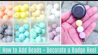 HOW TO ADD BEADS TO A BADGE REEL | Allie Young