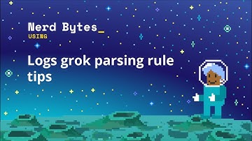 Logs grok parsing rule tips
