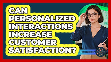 Can Personalized Interactions Increase Customer Satisfaction?