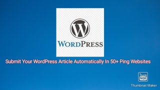 submit your wordpress site article automatic in free 50+ ping search engines.#blogging #seo