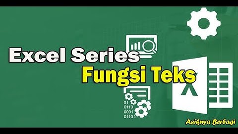 Tutorial Excel Lengkap - Fungsi Teks | Excel Series (3)