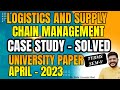 TYBMS SEM V- Logistic &amp; Supply Chain Management - CASE STUDY - April 2023- BY Dr. Mihir Shah