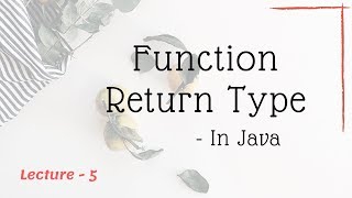 Function Return Type in Java ~ Lecture - 5