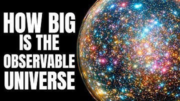 How Big Is The Observable Universe?