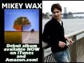 Mikey Wax - Slow Motion (Now On iTunes!)