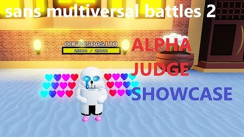 Alpha Sans Judge Form Showcase - Sans Multiversal Battles 2