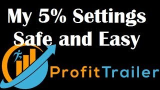 My Profit Trailer Settings  for Safe .5-3%