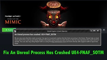 Fix An Unreal Process Has Crashed UE4-FNAF_SOTM Error In Five Nights at Freddy