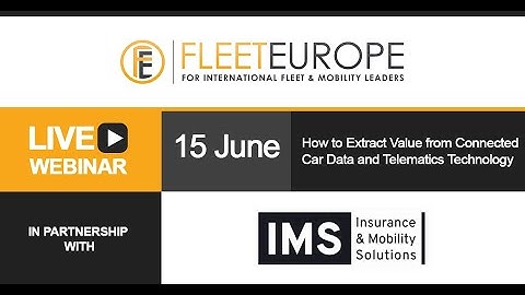 Fleet Europe Webinar: How to Extract Value from Connected Car Data and Telematics Technology
