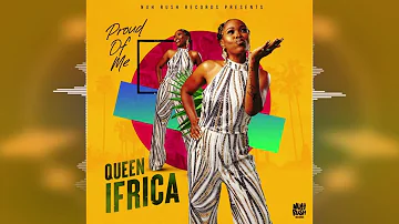 Queen Ifrica - Proud Of Me [Nuh Rush Records] Release 2023