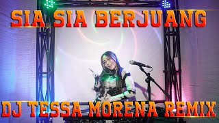 SIA SIA KU BERJUANG DJ TESSA MORENA REMIX