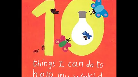 10 things I can do to help my world by Melanie Wal...