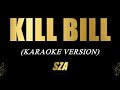 Sza  kill bill karaoke