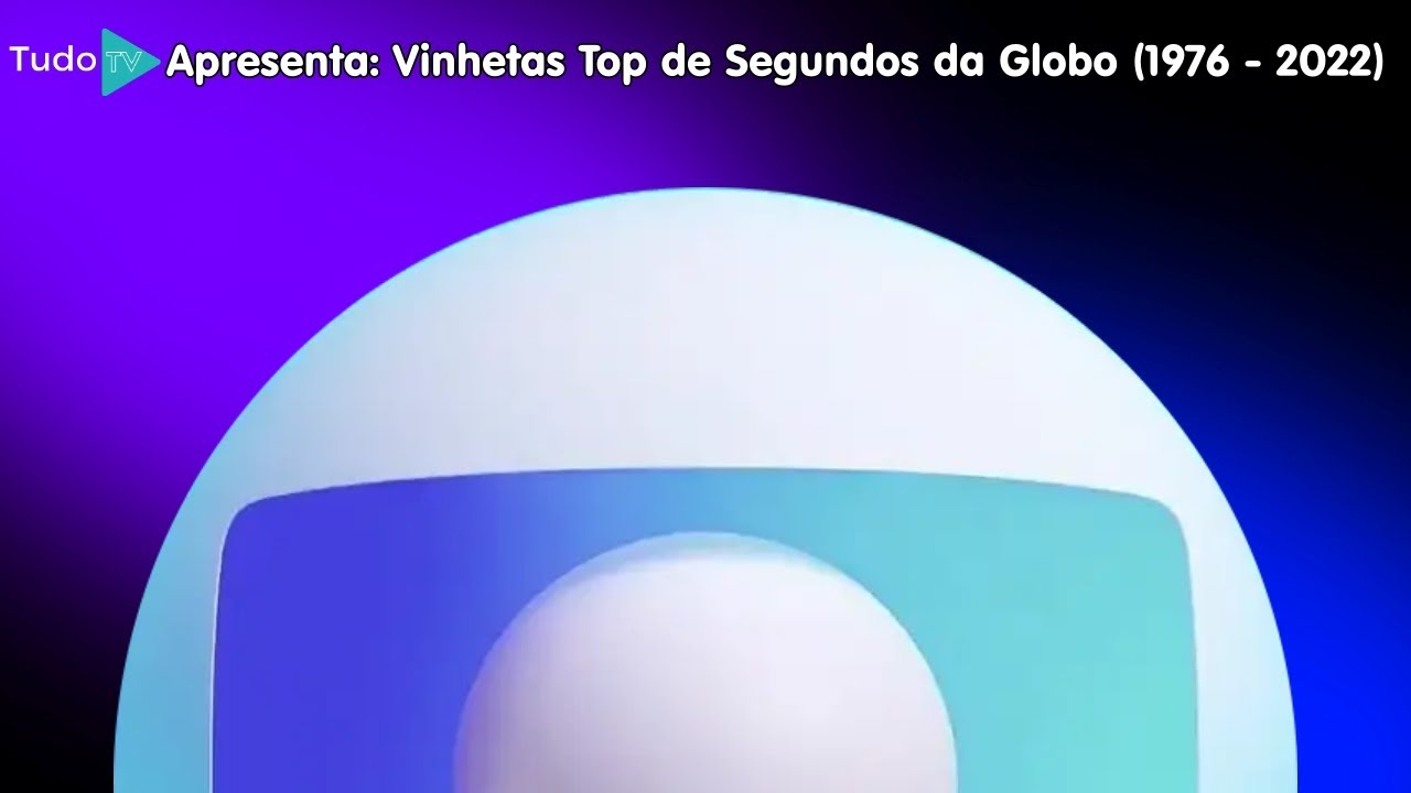 [ESPECIAL 7K | 1ª AT] Cronologia #85: Vinhetas Top de Segundos da Globo (1976 - 2022)