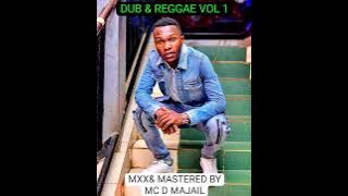 DUB & REGGAE VOL 1 BY MC D MAJAIL 