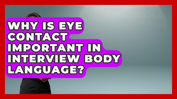 Why Is Eye Contact Important in Interview Body Language? | Job Interview Pro Skills News