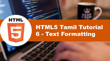 6 - Text Formatting - HTML Tamil Tutorials