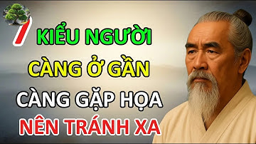 Cố Nhân Dạy   7 Kiểu người càng ở gần càng gặp họa